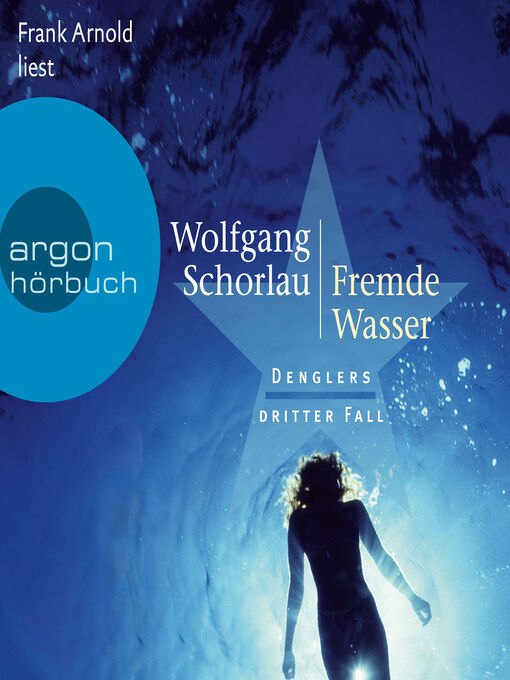 Title details for Fremde Wasser--Denglers dritter Fall--Dengler ermittelt, Band 3 (Ungekürzte Lesung) by Wolfgang Schorlau - Available